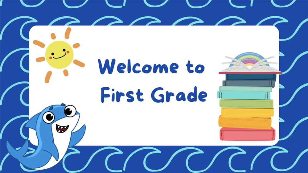 Welcome to First Grade
